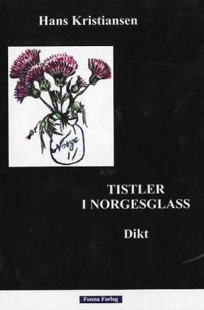 Tistler i norgesglass : dikt