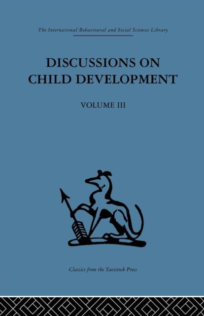 Discussions on Child Development : Volume three