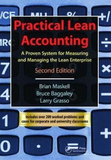 Practical Lean Accounting : A Proven System for Measuring and Managing the Lean Enterprise, Second Edition