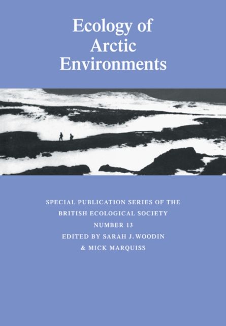 Ecology of Arctic Environments : 13th Special Symposium of the British Ecological Society