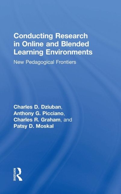 Conducting Research in Online and Blended Learning Environments : New Pedagogical Frontiers