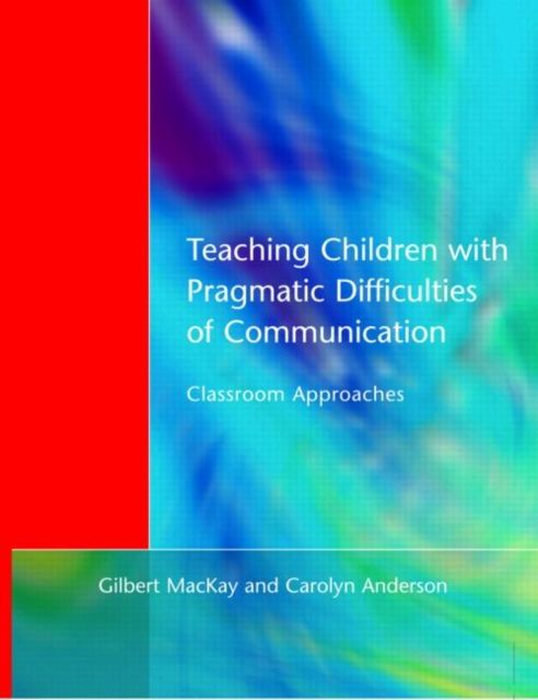 Teaching Children with Pragmatic Difficulties of Communication : Classroom Approaches
