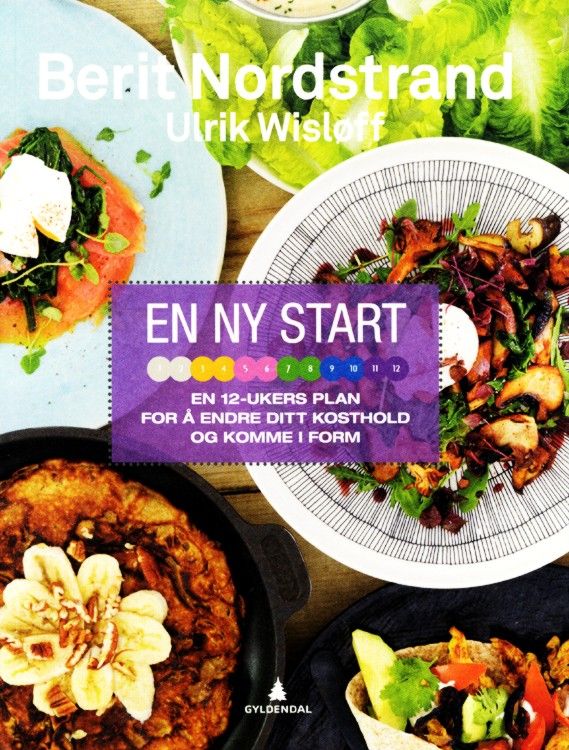 En ny start : en 12-ukers plan for å endre ditt kosthold og komme i form