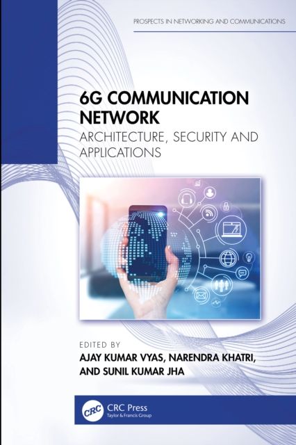 6G Communication Network : Architecture, Security and Applications