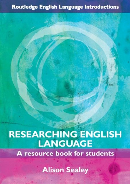 Researching English Language : A Resource Book for Students