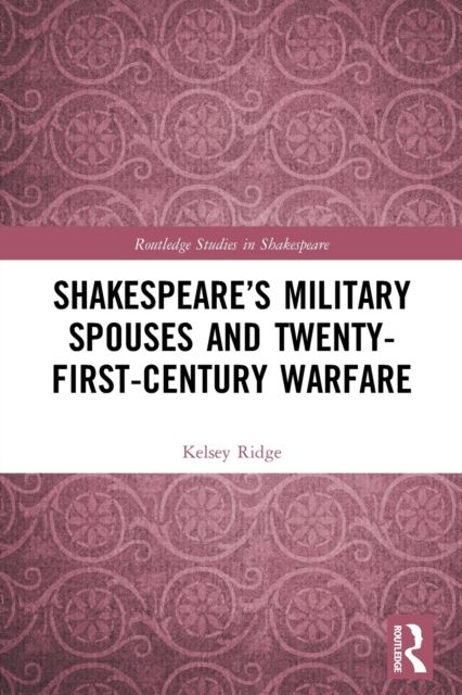 Shakespeare’s Military Spouses and Twenty-First-Century Warfare