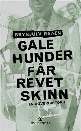Gale hunder får revet skinn : en røverhistorie