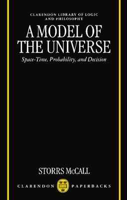 A Model of the Universe : Space-Time, Probability, and Decision