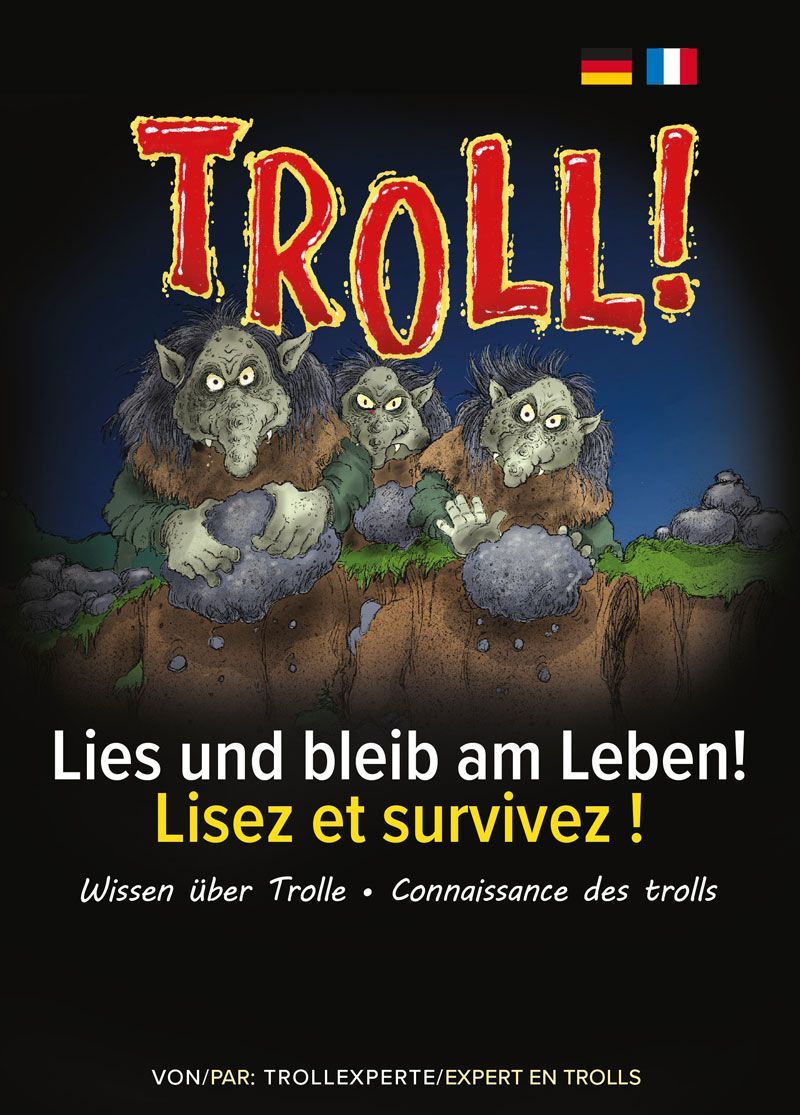 Troll! : lies und bleib am leben! = lisez et survivez! : Wissen über Trolle = connaissance des trolls