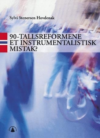 90-tallsreformene : et instrumentalistisk mistak?