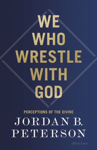 We who wrestle with God : perceptions of the divine