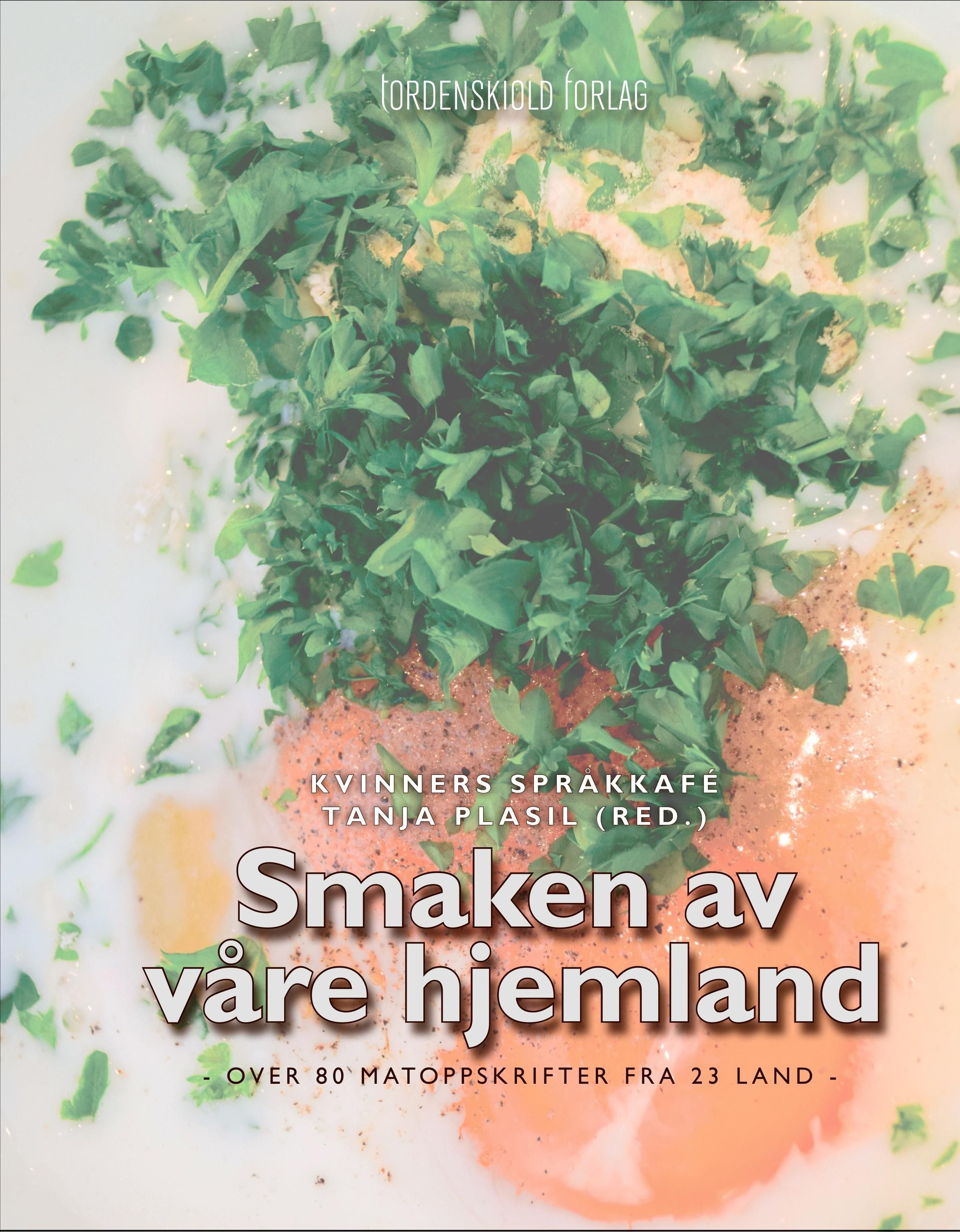 Smaken av våre hjemland : over 80 matoppskrifter fra 23 land