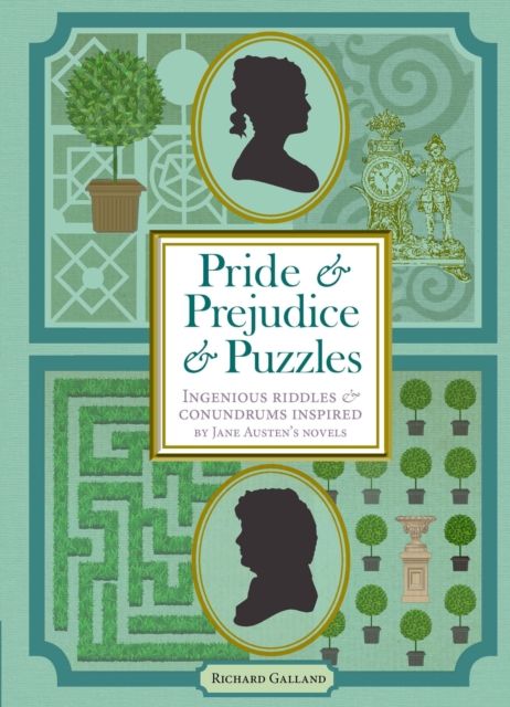 Pride & Prejudice & Puzzles : Ingenious Riddles & Conundrums Inspired by Jane Austen's Novels