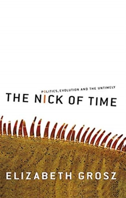 The Nick of Time : Politics, evolution and the untimely