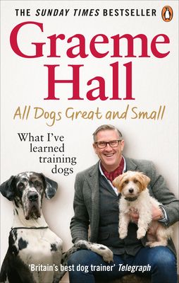 All Dogs Great and Small : What I’ve learned training dogs