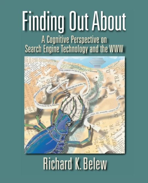 Finding Out About : A Cognitive Perspective on Search Engine Technology and the WWW
