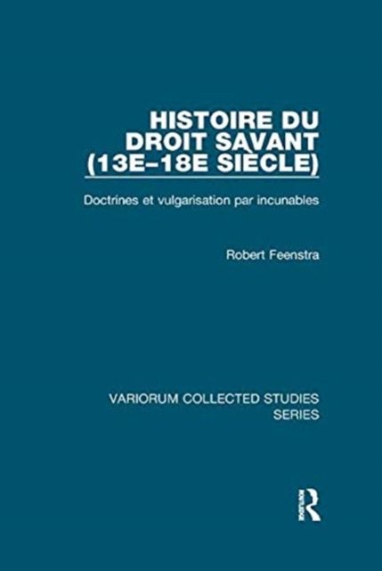 Forsidebilde av Histoire du droit savant (13e–18e siecle) : Doctrines et vulgarisation par incunables