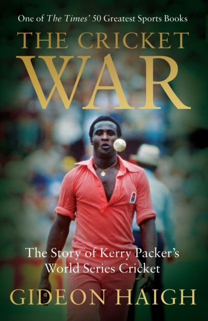 Forsidebilde av The Cricket War : The Story of Kerry Packer's World Series Cricket