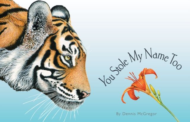 You Stole My Name Too : A Curious Case of Animals and Plants with Shared Names (Picture Book)