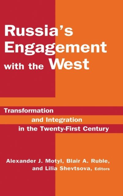 Russia's Engagement with the West: : Transformation and Integration in the Twenty-First Century