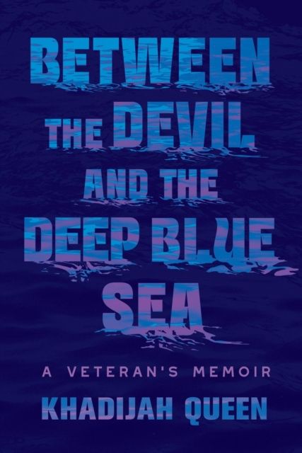 Between the Devil and the Deep Blue Sea : A Veteran's Memoir
