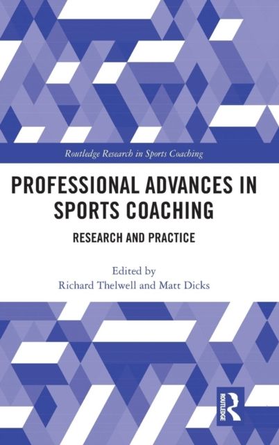 Professional Advances in Sports Coaching : Research and Practice