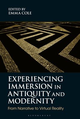 Experiencing Immersion in Antiquity and Modernity : From Narrative to Virtual Reality
