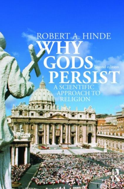 Why Gods Persist : A Scientific Approach to Religion