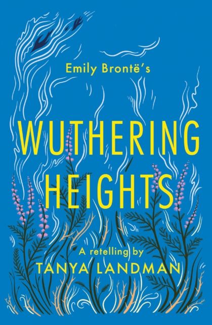Emily Brönte's Wuthering Heights : a retelling