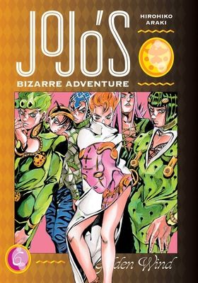 Jojo's bizarre adventure : part 5 : golden wind. 6