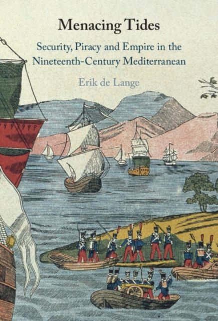 Forsidebilde av Menacing Tides : Security, Piracy and Empire in the Nineteenth-Century Mediterranean