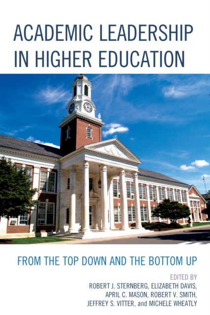 Academic Leadership in Higher Education : From the Top Down and the Bottom Up
