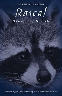Rascal : Celebrating 50 Years of Sterling North's Classic Adventure!