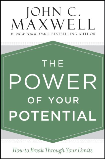The Power of Your Potential : How to Break Through Your Limits