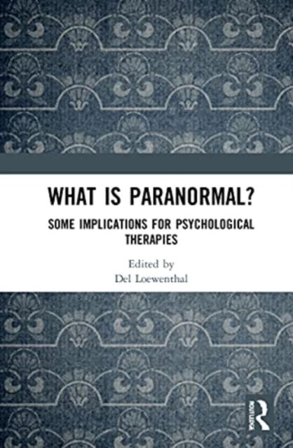 What is Paranormal? : Some Implications for Psychological Therapies