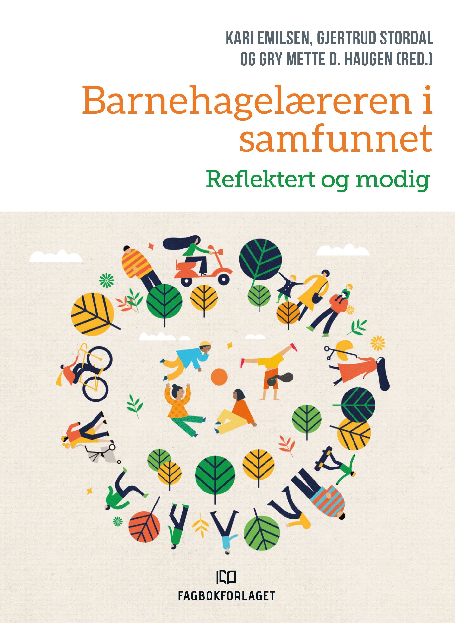 Barnehagelæreren i samfunnet : reflektert og modig