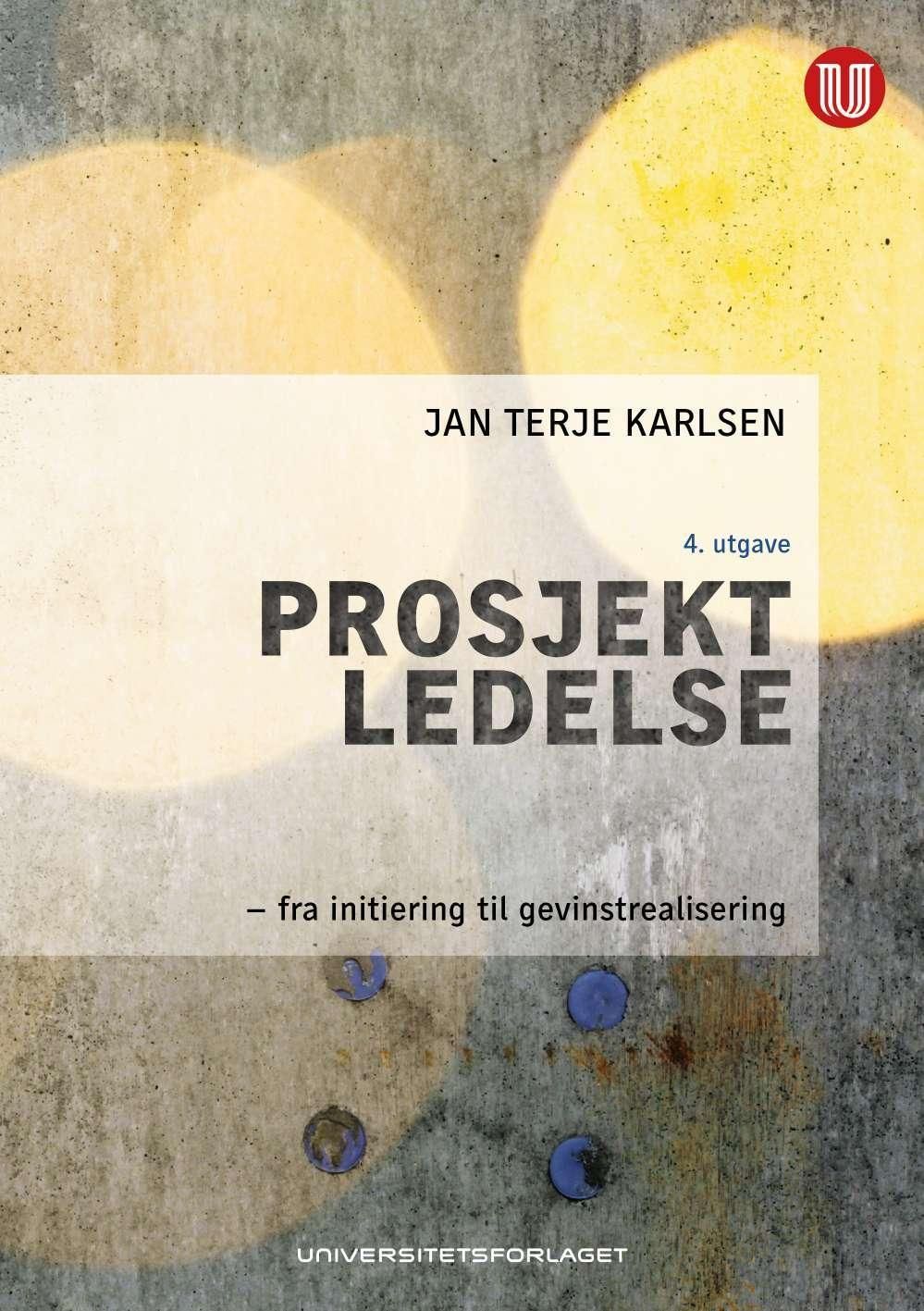 Prosjektledelse : fra initiering til gevinstrealisering