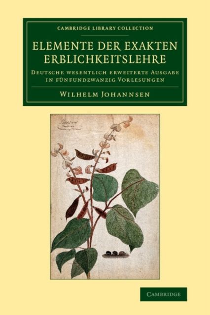 Elemente der exakten Erblichkeitslehre : Deutsche wesentlich erweiterte Ausgabe in funfundzwanzig Vorlesungen