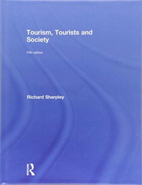 Tourism, Tourists and Society