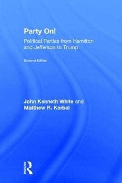Party On! : Political Parties from Hamilton and Jefferson to Trump