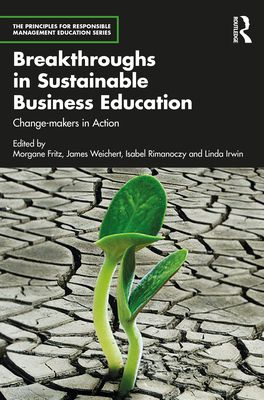 Breakthroughs in Sustainable Business Education : Change-makers in Action