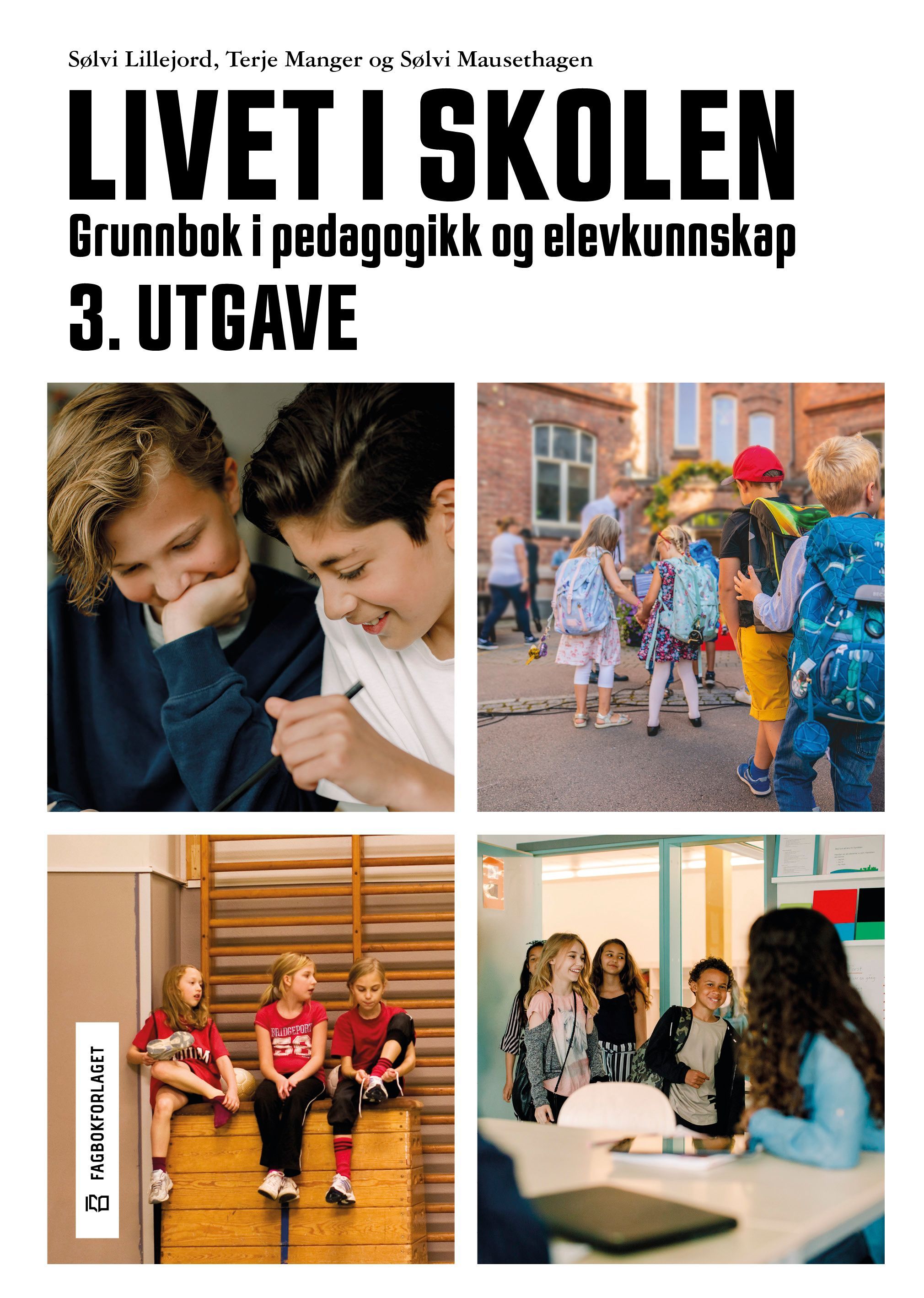 Livet i skolen : grunnbok i pedagogikk og elevkunnskap