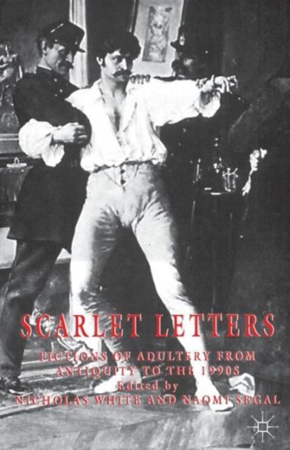 Scarlet Letters : Fictions of Adultery from Antiquity to the 1990s