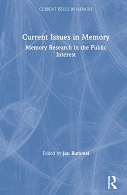 Current Issues in Memory : Memory Research in the Public Interest