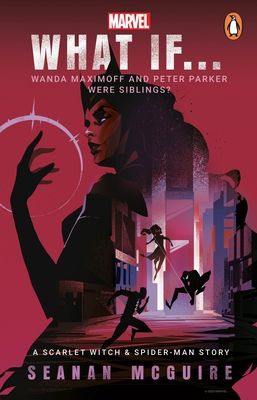 What If… Wanda Maximoff and Peter Parker Were Siblings? : A Scarlet Witch & Spider-Man Story