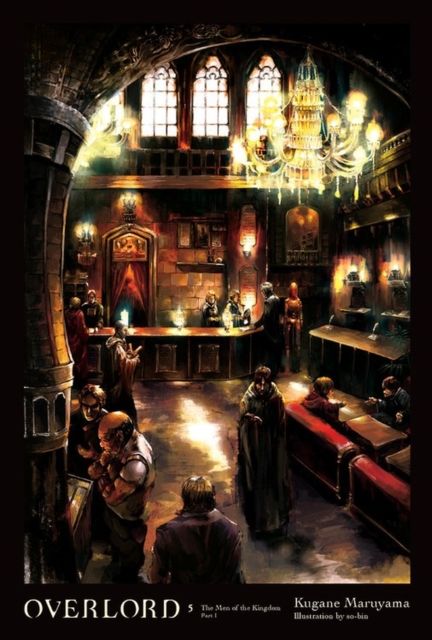Overlord, Vol. 5 (Novel) : The Men of the Kingdom Part I