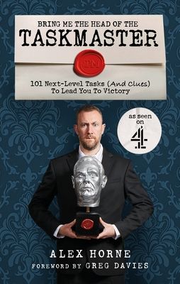 Forsidebilde av Bring Me The Head Of The Taskmaster : 101 next-level tasks (and clues) that will lead one ordinary person to some extraordinary Taskmaster treasure