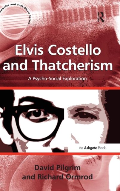 Elvis Costello and Thatcherism : A Psycho-Social Exploration