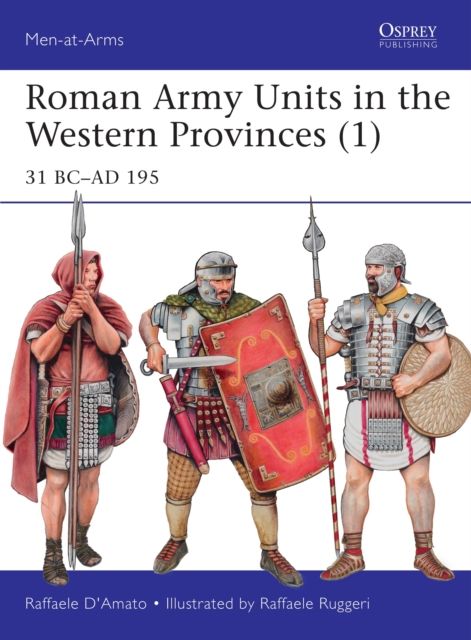 Roman Army Units in the Western Provinces (1) : 31 BC–AD 195