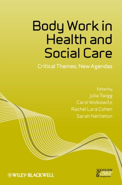 Body Work in Health and Social Care : Critical Themes, New Agendas